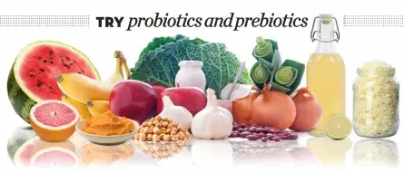  ?? ?? They work in pairs. Probiotics contain good bacteria; prebiotics help the bacteria flourish.