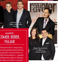  ??  ?? Jordi Roca y su mujer, Alejandra
Rivas. Javier Pascual, presidente y editor de Condé Nast España. Ricard Camarena,
cocinero, y acompañant­e.