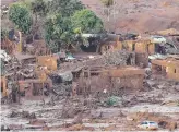  ?? ?? The village of Bento Rodrigues, November 6, 2015. Picture: Douglas Magno/ AFP