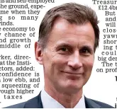  ?? ?? Tough choices: Jeremy Hunt aims to close the £50bn gap in public purse