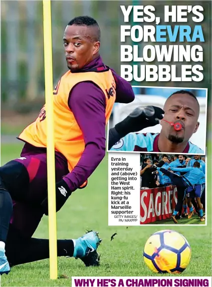  ?? GETTY IMAGES/ PA/ MAXPPP ?? Evra in training yesterday and (above) getting into the West Ham spirit. Right: his kung-fu kick at a Marseille supporter
