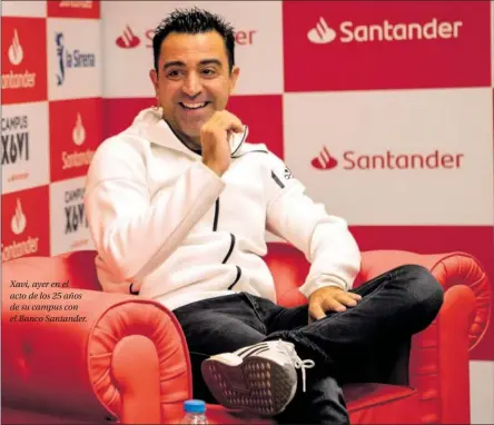  ?? ?? Xavi, ayer en el acto de los 25 años de su campus con el Banco Santander.