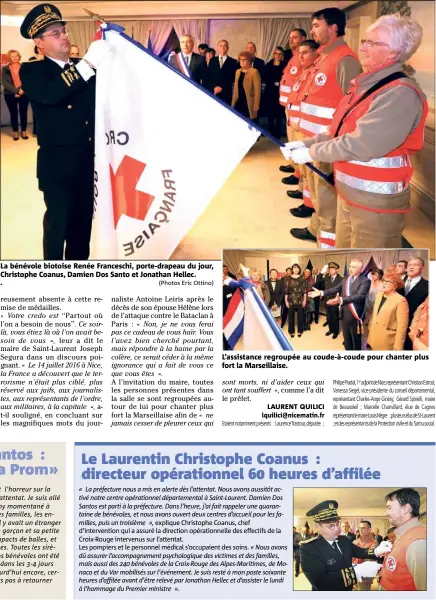  ??  ?? La bénévole biotoise Renée Franceschi, porte-drapeau du jour, Christophe Coanus, Damien Dos Santo et Jonathan Hellec. . (Photos Eric Ottino) L’assistance regroupée au coude-à-coude pour chanter plus fort la Marseillai­se.