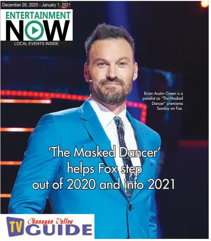  ??  ?? Brian Austin Green is a panelist as “The Masked Dancer” premieres
Sunday on Fox.