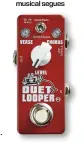  ??  ?? goloopy Using a looper can help fill the silences between songs to create musical segues