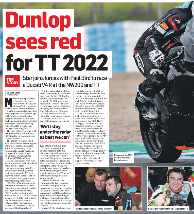 ?? ?? Dunlop already has experience with PBM
Dunlop and the PBM Ducati should be a force of nature
Dunlop and PBM won the 2011 Superstock TT