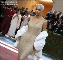  ?? ?? Kim Kardashian at the 2022 Met Gala.