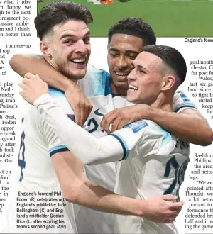  ?? (AFP) ?? England’s forward Phil Foden (R) celebrates with England’s midfielder Jude Bellingham (C) and England’s midfielder Declan Rice (L) after scoring his team’s second goal.