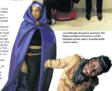  ??  ?? Leon Dekooker dressed as Jack from ‘The Nightmare Before Christmas’ and WJ Hollander as Saw, above; A zombie thrills visitors, below.