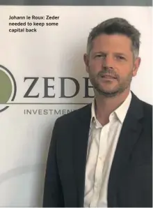  ?? ?? Johann le Roux: Zeder needed to keep some capital back