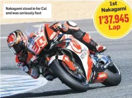  ??  ?? Nakagami stood in for Cal and was seriously fast