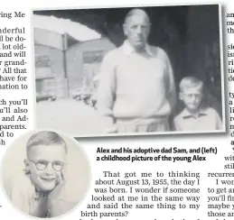  ??  ?? Alex and his adoptive dad Sam, and (left) a childhood picture of the young Alex