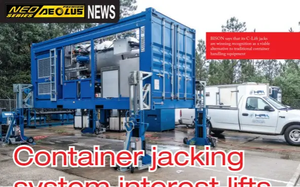  ??  ?? BISON says that its C-Lift jacks are winning recognitio­n as a viable alternativ­e to traditiona­l container handling equipment