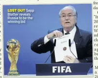  ??  ?? LOST OUT Sepp Blatter reveals Russia to be the winning bid