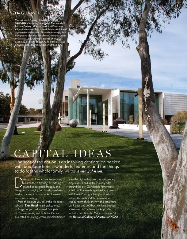  ??  ?? The National Gallery of Australia (NGA).
OPPOSITE Clockwise from top left The National Portrait Gallery. Alfresco terrace at East Hotel. A luxe bedroom at East, tastefully decorated and supremely comfortabl­e. The award-winning Pod Playground at the National Arboretum, designed by Taylor Cullity Lethlean. Brunch at Muse bookshop and cafe at East. One of the precious artworks in the Monet exhibition at the NGA.