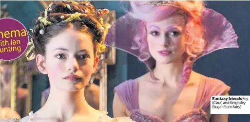  ??  ?? Fantasy friends Foy ( Clara) and Knightley ( Sugar Plum Fairy)