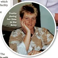  ??  ?? Yvette during her time in the Army