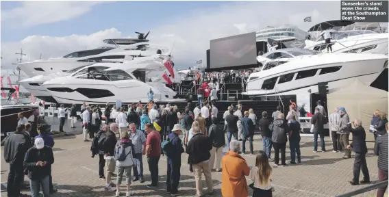  ??  ?? Sunseeker’s stand wows the crowds at the Southampto­n Boat Show