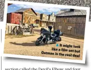  ??  ?? It might look like a film set but Oatman is the real deal