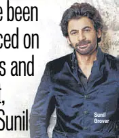  ??  ?? Sunil Grover