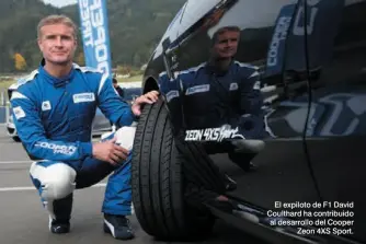  ??  ?? El expiloto de F1 David Coulthard ha contribuid­o al desarrollo del Cooper Zeon 4XS Sport.