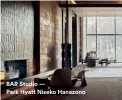  ??  ?? BAR Studio — Park Hyatt Niseko Hanazono