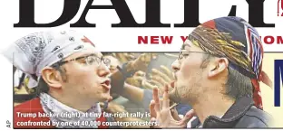  ??  ?? Trump backer (right) at tiny far-right rally is confronted by one of 40,000 counterpro­testers.