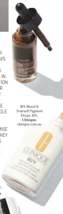  ??  ?? BIY Blend It Yourself Pigment Drops, $55, Clinique, clinique.com.au