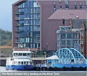  ?? ?? The North Shields ferry landing on the River Tyne