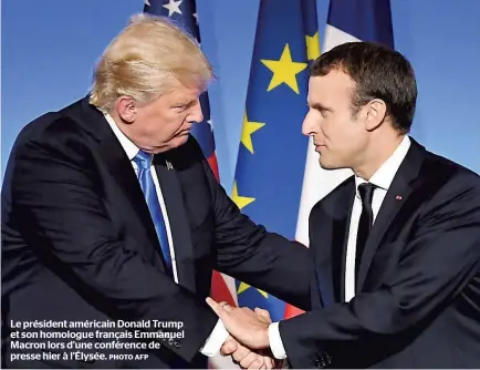  ?? PHOTO AFP ?? Le président américain Donald Trump et son homologue français Emmanuel Macron lors d’une conférence de presse hier à l’élysée.