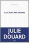  ??  ??  La Chair des vivants par Julie Douard, 224 p., P.O.L, 17 €