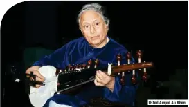  ??  ?? Ustad Amjad Ali Khan