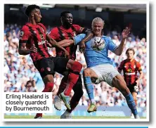  ?? ?? Erling Haaland is closely guarded by Bournemout­h
