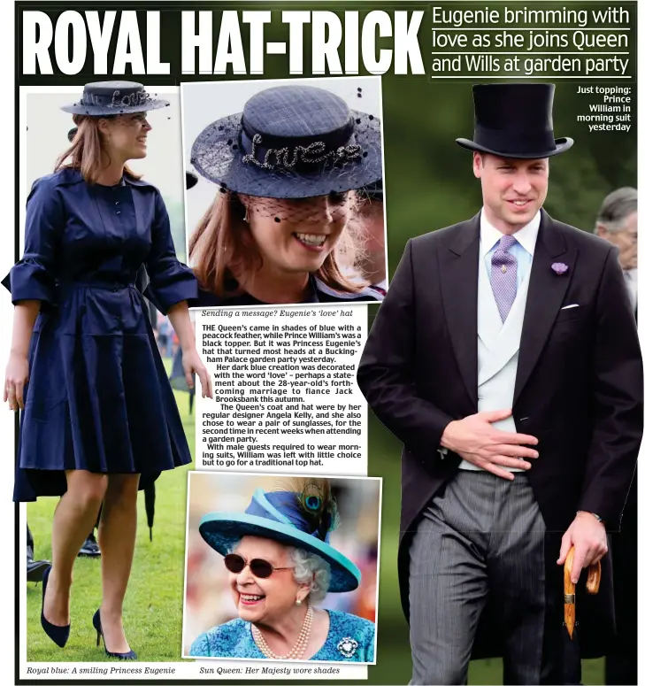  ??  ?? Royal blue: A smiling Princess Eugenie Sending a message? Eugenie’s ‘love’ hat THE Queen’s came in shades of blue with a peacock feather, while Prince William’s was a black topper. But it was Princess Eugenie’s hat that turned most heads at a...