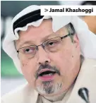  ??  ?? &gt; Jamal Khashoggi