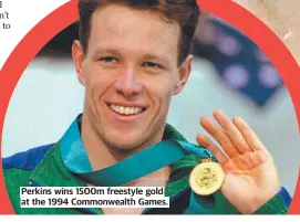  ?? ?? Perkins wins 1500m freestyle gold at the 1994 Commonweal­th Games.