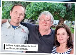  ??  ?? Adriaan Harper, Gideon de Swart and Annatjie Kleingeld.