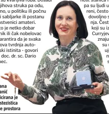  ??  ?? Gordana Draganić certificir­ana je radiestezi­stica zaštite prostora