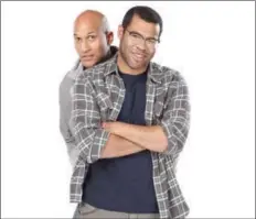  ?? ?? Keegan-Michael Key and Jordan Peele starred in “Mad TV” and “Key & Peele”