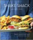  ?? PENGUIN RANDOM HOUSE VIA AP ?? The book was co-written by Shake Shack’s CEO, Randy Garutti, and culinary director Mark Rosati.