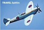  ??  ?? TRAVEL Spitfire