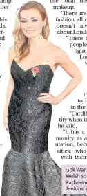  ??  ?? Gok Wan admires Welsh soprano Katherine Jenkins’ style