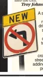  ??  ?? A spate of “new” rules for drivers — such as forbidding left turns on many major crosstown streets — is adding to the problem.