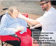  ?? JANIS WATSON ?? Nora Ennerson has celebrated her 100th birthday at St Andrew’s Nursing Home in Stanley
