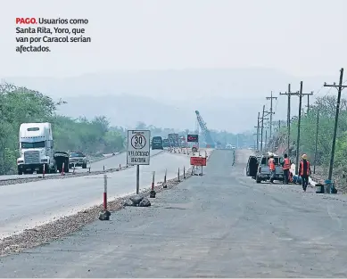  ??  ?? PAGO. Usuarios como Santa Rita, Yoro, que van por Caracol serían afectados.