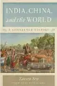  ??  ?? India, China, and the World: A Connected History By Tansen Sen
Roman & Littlefiel­d, 2017, 560 pages, $39.00 (Paperback)