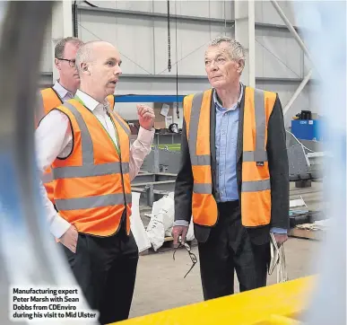  ??  ?? Manufactur­ing expert Peter Marsh with Sean Dobbs from CDEnviro during his visit to Mid Ulster