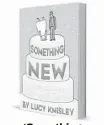  ??  ?? ‘Something New: Tales From a Makeshift Bride’ By Lucy Knisley First Second, 304 pp., $19.99