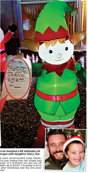  ??  ?? Upping the stakes: Following neighbours’ complaints he installed a 6ft inflatable elf carrying a copy of their letter. Inset: Postman Mr Morgan with daughter Macy, five