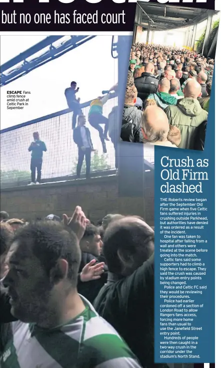  ??  ?? ESCAPE Fans climb fence amid crush at Celtic Park in Sepember